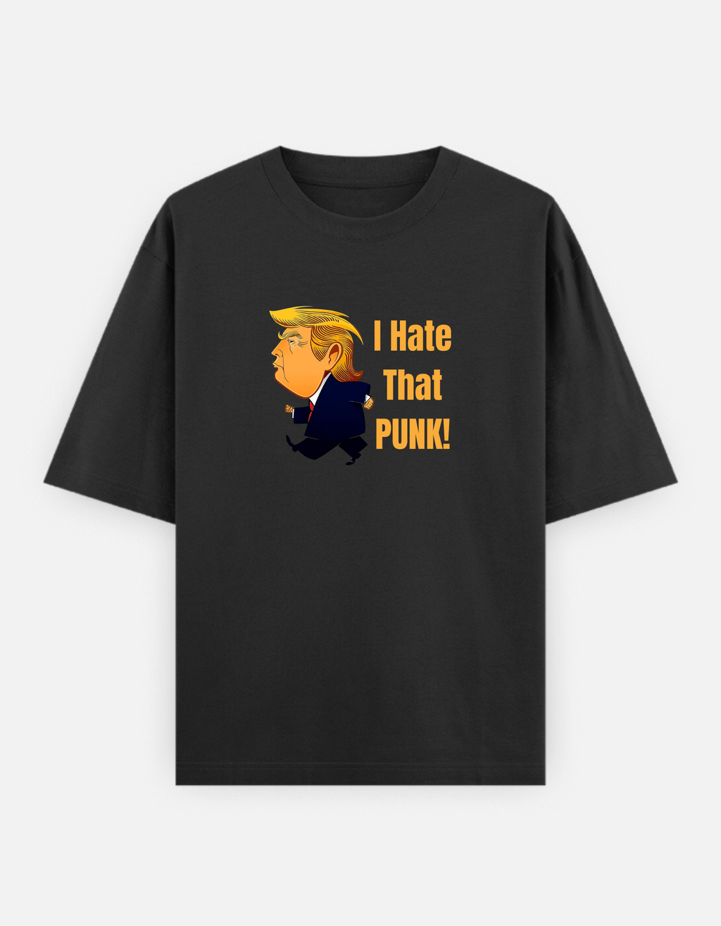 I HATE THAT PUNK! Oversized T-Shirt