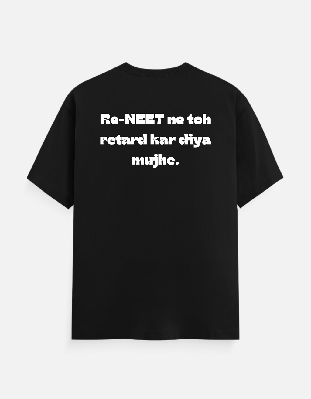 Re-NEET ne toh RETARD kar diya mujhe T-shirt