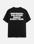 Communal politics sucks Everytime T-Shirt